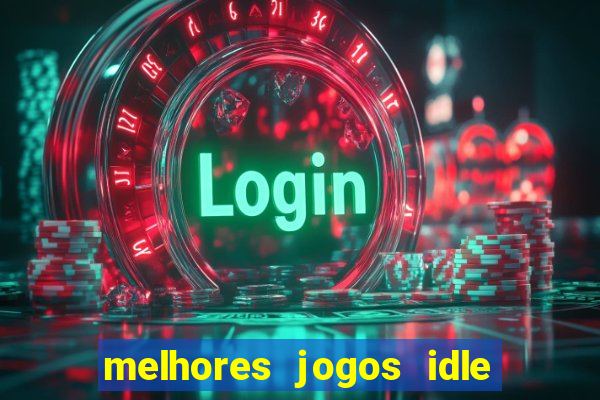 melhores jogos idle para android